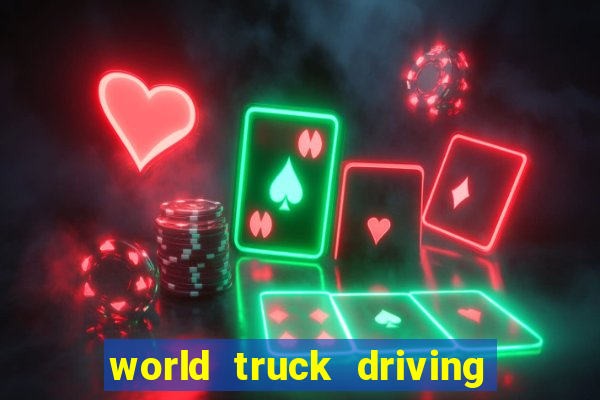 world truck driving simulator dinheiro infinito tudo desbloqueado