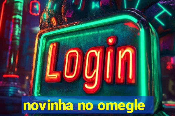 novinha no omegle