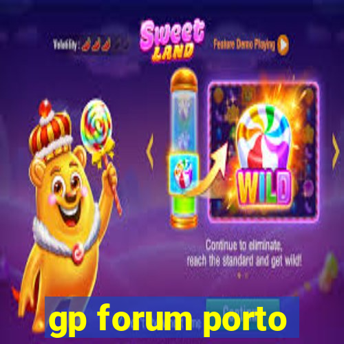 gp forum porto