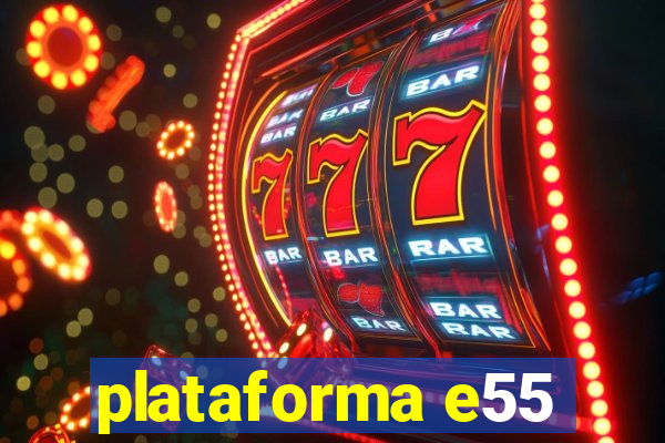 plataforma e55