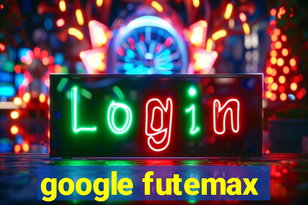 google futemax