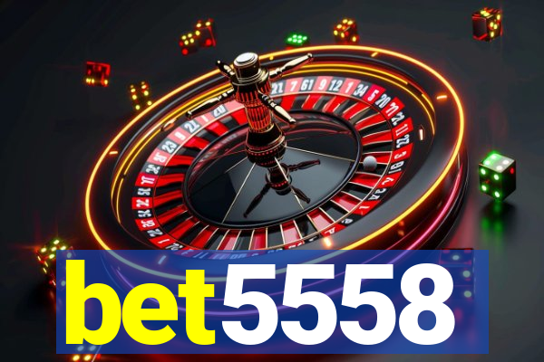 bet5558