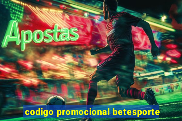 codigo promocional betesporte