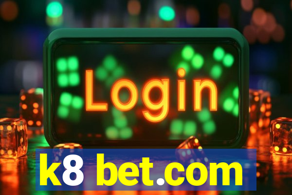 k8 bet.com