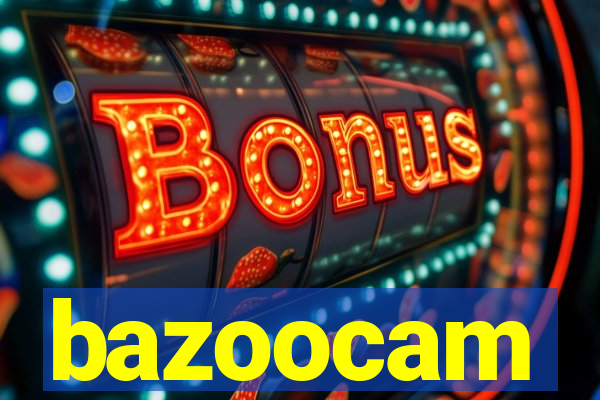 bazoocam