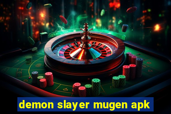 demon slayer mugen apk