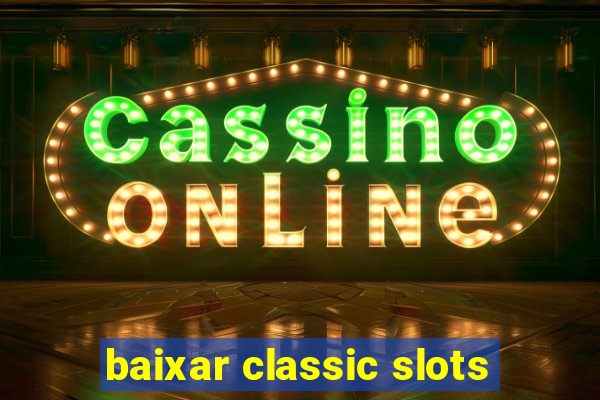 baixar classic slots