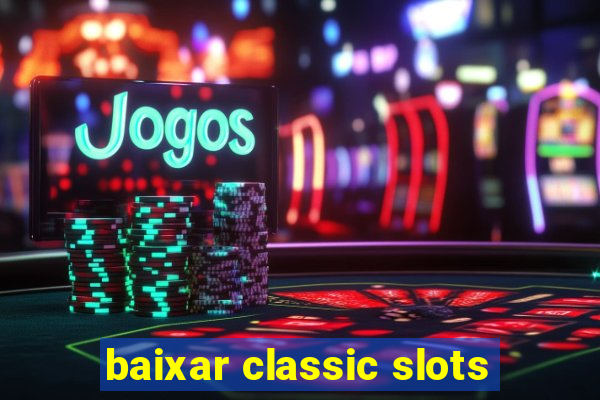 baixar classic slots