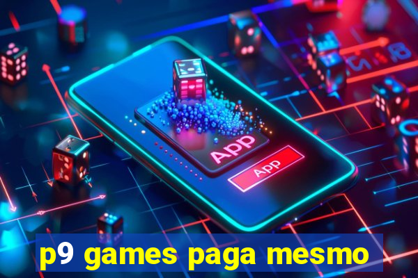 p9 games paga mesmo