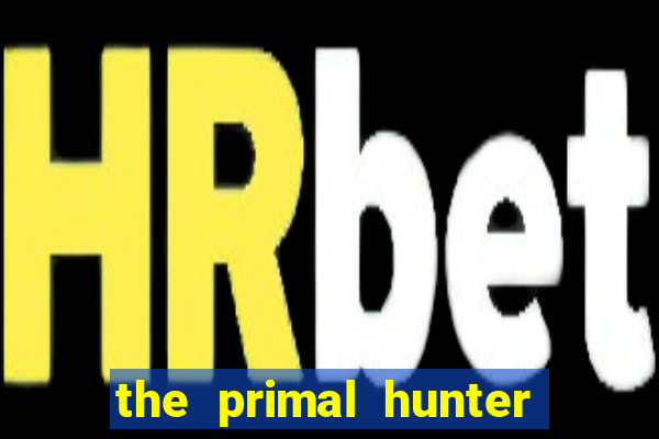 the primal hunter pt br