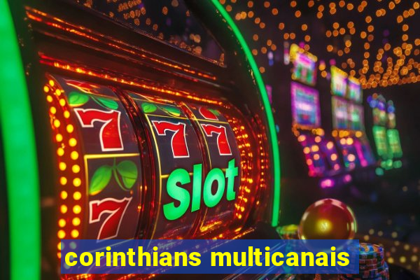 corinthians multicanais