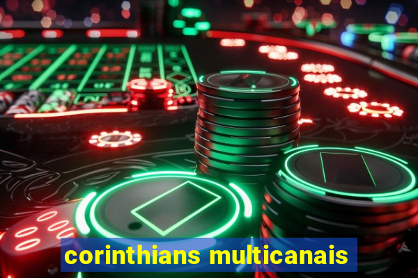 corinthians multicanais