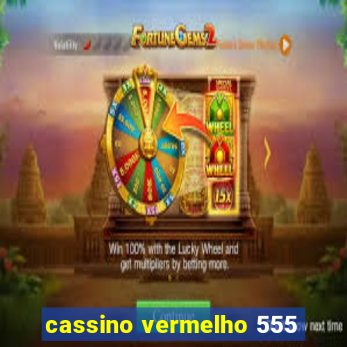 cassino vermelho 555