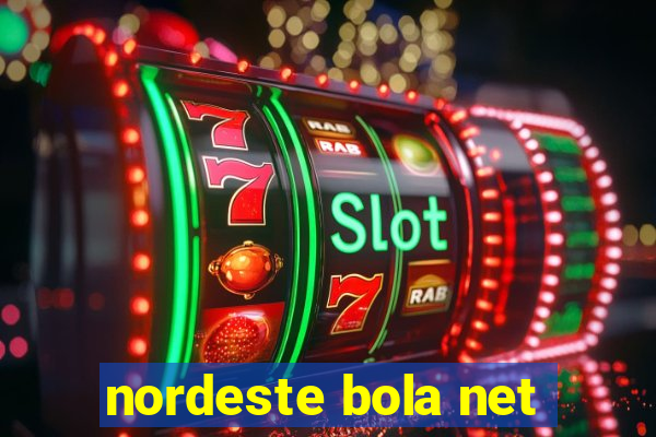 nordeste bola net