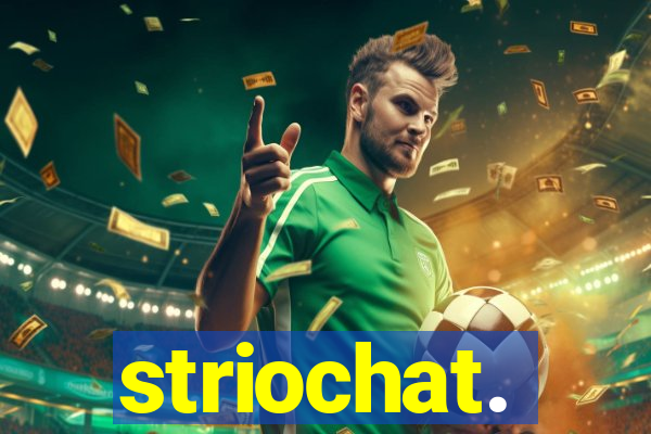 striochat.