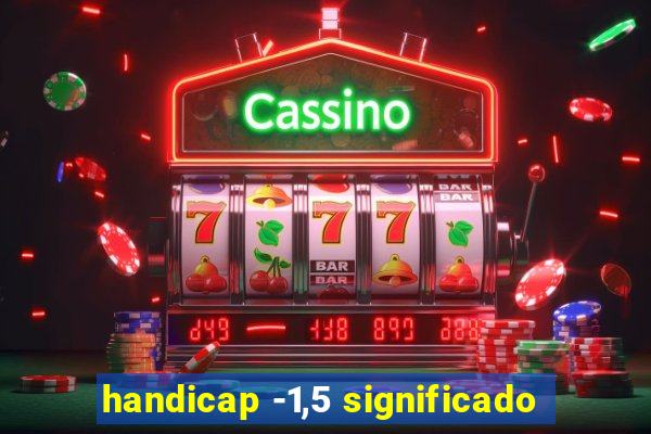 handicap -1,5 significado