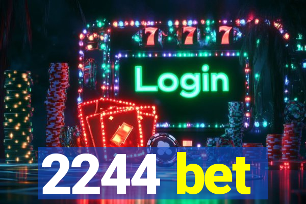 2244 bet