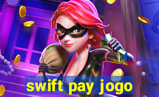 swift pay jogo