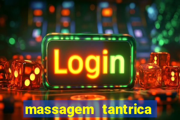 massagem tantrica perto de mim