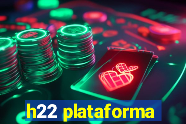 h22 plataforma