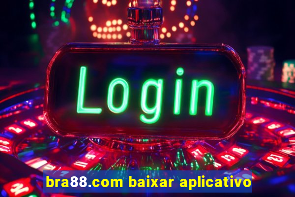 bra88.com baixar aplicativo