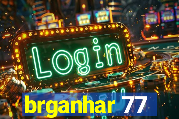 brganhar 77