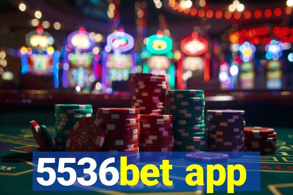 5536bet app