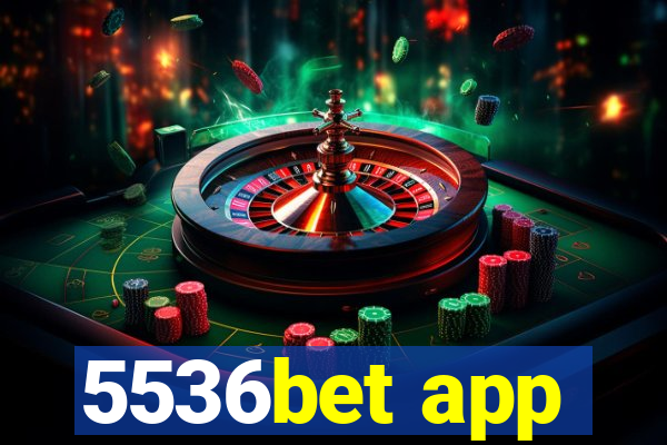 5536bet app