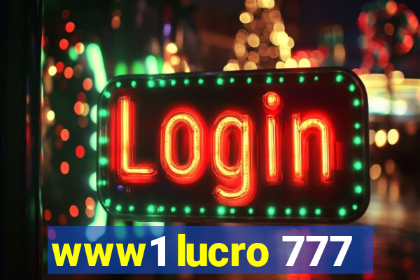 www1 lucro 777