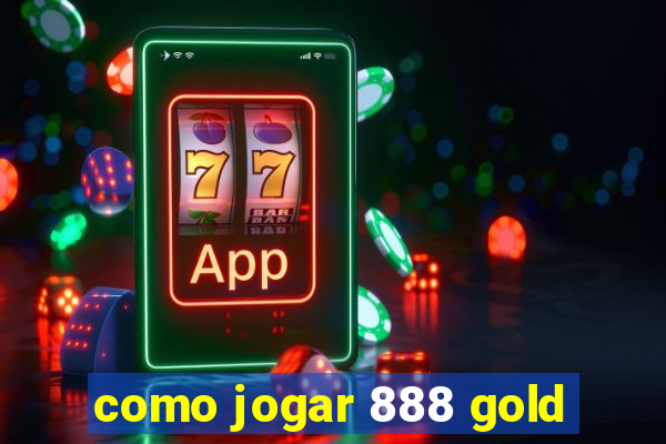 como jogar 888 gold