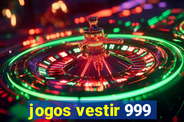 jogos vestir 999