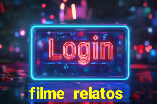 filme relatos selvagens completo dublado