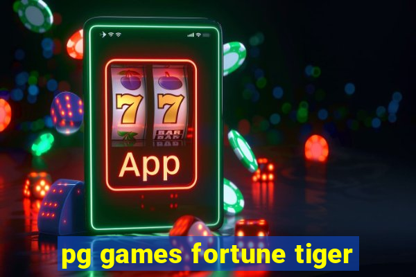 pg games fortune tiger