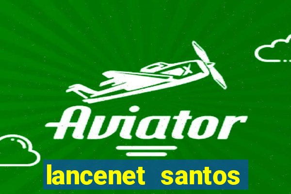 lancenet santos futebol clube