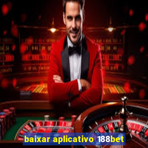 baixar aplicativo 188bet