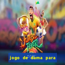 jogo de dama para ganhar dinheiro