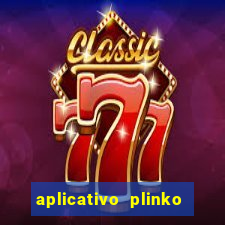 aplicativo plinko paga mesmo