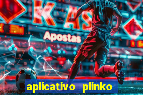 aplicativo plinko paga mesmo