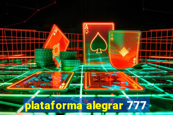 plataforma alegrar 777