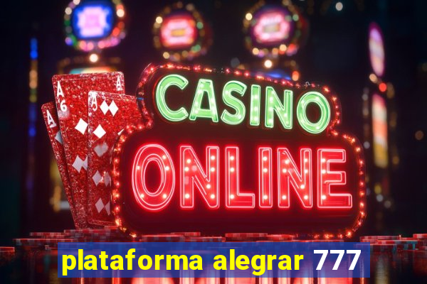 plataforma alegrar 777