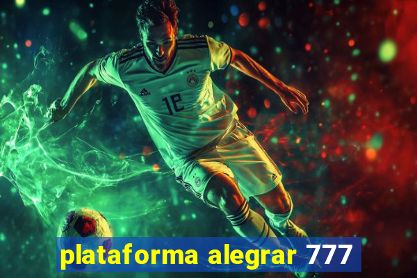 plataforma alegrar 777