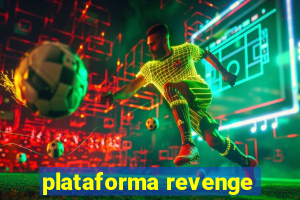 plataforma revenge