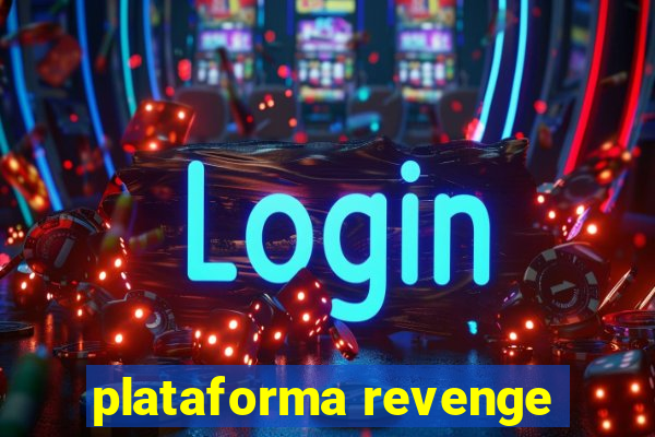 plataforma revenge