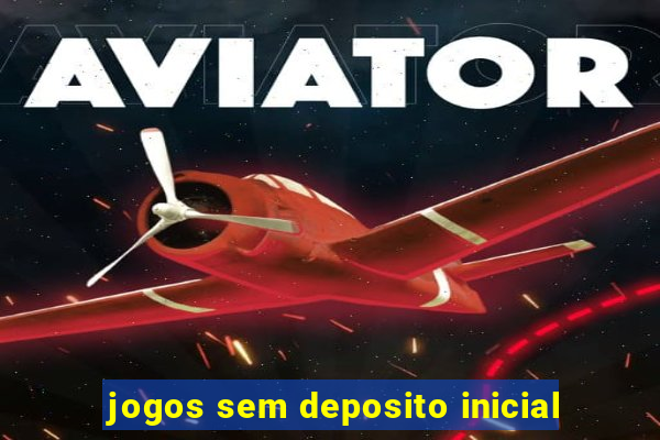 jogos sem deposito inicial