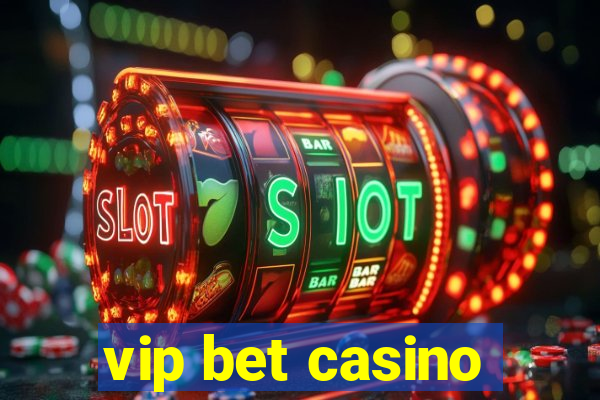 vip bet casino