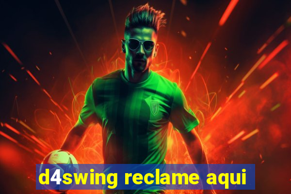 d4swing reclame aqui