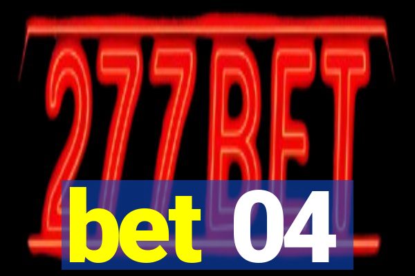 bet 04