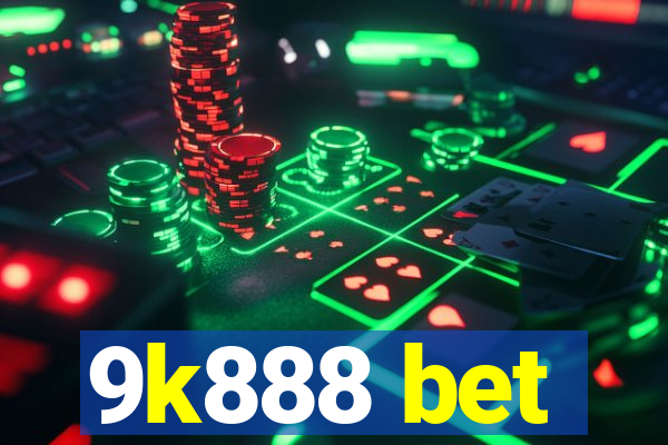 9k888 bet