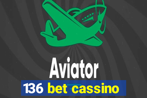 136 bet cassino