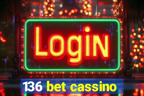 136 bet cassino